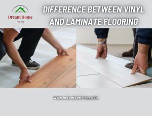 Difference Between Vinyl and Laminate Flooring
