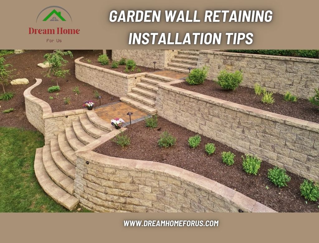 Garden Wall Retaining Installation Tips: