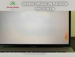 Orange Smudge on Macbook Pro Screen